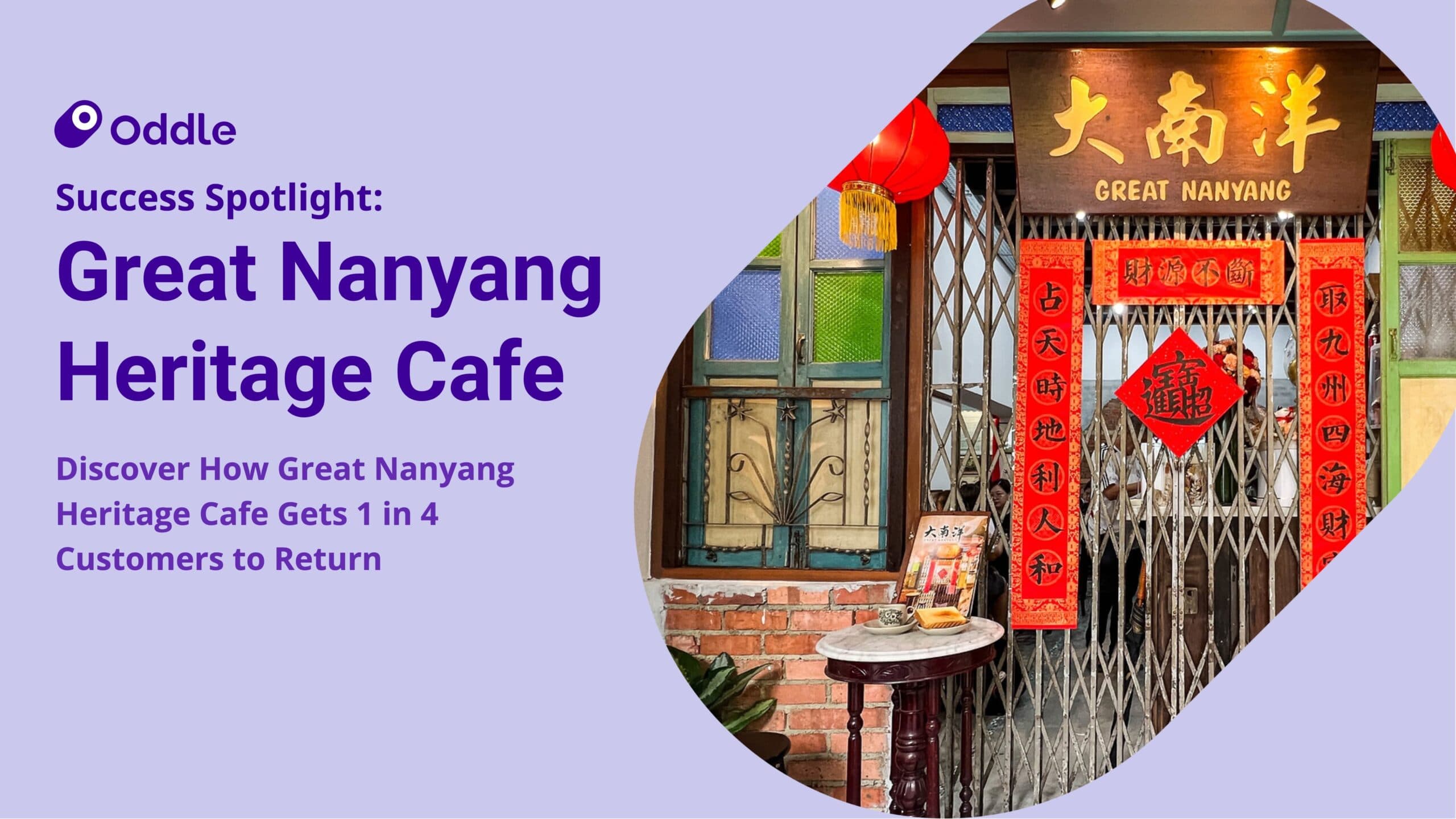 Find Out How Great Nanyang Heritage Cafe Gets 1 in 4 Customers to Return For Their Next Visit