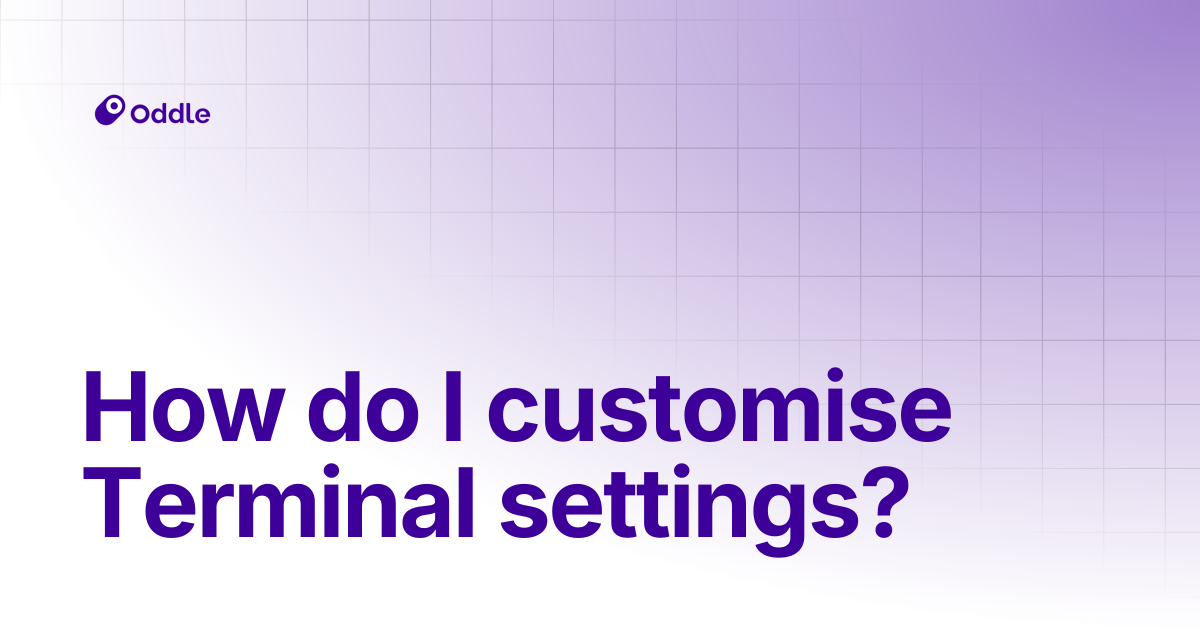 How do I customise Terminal settings? | Help Center | Oddle Docs