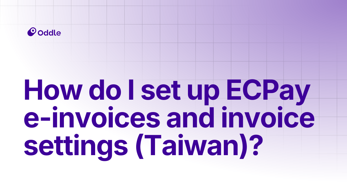 How do I set up ECPay e-invoices and invoice settings (Taiwan)? | Help ...